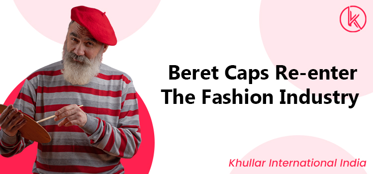 Beret cap origin and manufacturing have uplifted the fashion world