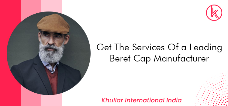 Get The Services Of a Leading Beret Cap Manufacturer (1)